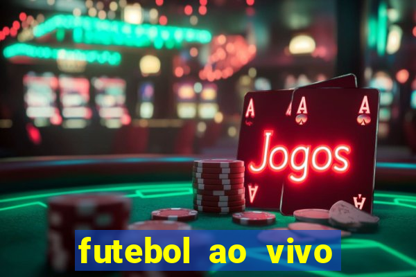 futebol ao vivo multi canais